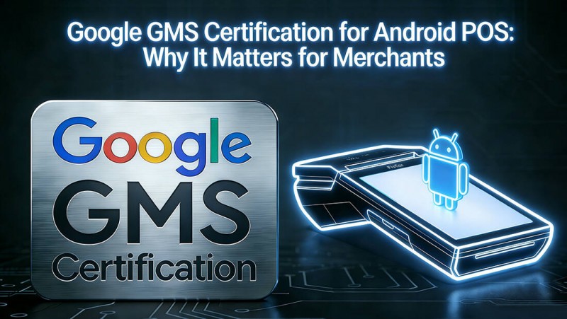 Google-GMS-certifikace-pro-Android-POS.jpg